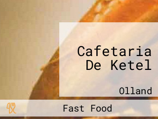 Cafetaria De Ketel