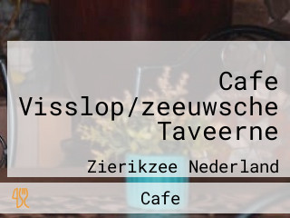 Cafe Visslop/zeeuwsche Taveerne